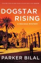 Dogstar Rising - Parker Bilal