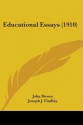 Educational Essays - John Dewey, Joseph J. Findlay