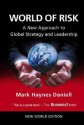 World Of Risk: A New Approach To Global Strategy And Leadership - Mark Haynes Daniell