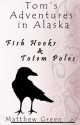 Fish Hooks and Totem Poles - Matthew Green, Kristeena Smith