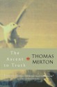 The Ascent to Truth - Thomas Merton