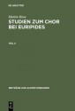 Hose, Martin: Studien Zum Chor Bei Euripides. Teil 2 - Martin Hose