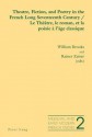 Theatre, Fiction, and Poetry in the French Long Seventeenth Century Le Theatre, Le Roman, Et La Poesie A L'Age Classique - William Brooks, Rainer Zaiser