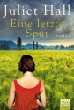 Eine letzte Spur: Roman (German Edition) - Juliet Hall, Paola Cantilena, Gabriele Gockel