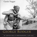 George Rodger: Big Boys Don't Cry - Carole Naggar, Arthur Morey