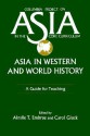 Asia in Western & World History: A Guide for Teaching (Columbia Project on Asia in the Core Curriculum) - Ainslie T. Embree, Carol Gluck