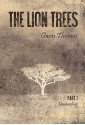 The Lion Trees: Part One: Unraveling - Owen Thomas