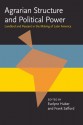 Agrarian Structure and Political Power: Landlord and Peasant in the Making of Latin America - Huber/Safford, Evelyne Huber, Huber/Safford