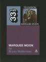 Marquee Moon - Bryan Waterman