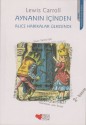 Aynanın İçinden: Alice Harikalar Ülkesinde - Lewis Carroll, Tomris Uyar, John Tenniel