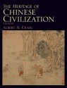 The Heritage of Chinese Civilization (3rd Edition) - Albert M. Craig