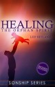 Healing the Orphan Spirit Revised Edition (Sonship Series) - Leif Hetland