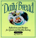 Daily Bread: A Daybook of Recipes and Reflectionsfor Healthy Eating - M. Smith