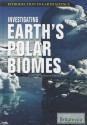 Investigating Earths Polar Biomes - Sherman Hollar