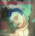 Painted Buddhas of Xinjiang: Hidden Treasures from the Silk Road - Jacques Gles, Reza, André Coutin, Laure Feugere, Jacques Gles