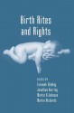 Birth Rites and Rights - Fatemeh Ebtehaj, Jonathan Herring, Martin H. Johnson, Martin Richards