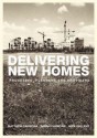 Delivering New Homes: Planning, Processes and Providers - Matthew Carmona, Nick Gallent, Sarah Carmona, Bob Jeffrey