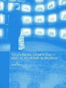 Television, Democracy and Elections in Russia (BASEES/Routledge Series on Russian and East European Studies) - Sarah Oates