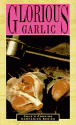 Glorious Garlic - Cole Publishing Group