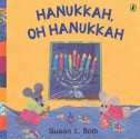 Hanukkah, Oh Hanukkah - Susan Roth