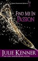 Find Me In Passion: Mal and Christina's story, Part 3 (Dark Pleasures) - Julie Kenner, J. Kenner