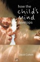 How the Child's Mind Develops - David Cohen