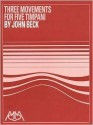 Three Movements: For Five Timpani (Difficult) - Ness Beck John