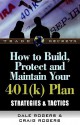 How To Build, Protect And Maintain Your 401(K) Plan: Strategies & Tactics - Dale Rogers