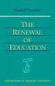 The Renewal of Education: Lectures Delivered in Basel, Switzerland, April 20-May 16, 1920 (Foundations of Waldorf Education, No. 9) - Rudolf Steiner, Robert F. Lathe