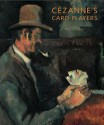 Cezanne's Card Players - Barnaby Wright, John House, Nancy Ireson, Richard Shiff