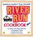 River Run Cookbook: Southern Comfort from Vermont - Jimmy Kennedy, Maya Kennedy