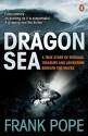 Dragon Sea: A Historical Mystery. Buried Treasure. An Adventure Beneath the Waves - Frank Pope