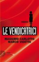 Le Vendicatrici: Ksenia - Massimo Carlotto, Marco Videtta