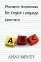 Phonemic Awareness: For English Language Learners - Ann Harvey