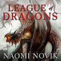 League of Dragons: Temeraire Series, Book 9 - Simon Vance, Naomi Novik