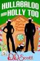 Hullabaloo and Holly Too - D.D. Scott