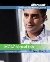 70-622: Pro: Supporting and Troubleshooting Applications on a MS Vista Client for Enterprise Support Technicians with Lab Manu - Microsoft Official Academic Course, MOAC (Microsoft Official Academic Course