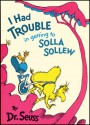 I Had Trouble In Getting To Solla Sollew (Classic Seuss) - Dr. Seuss