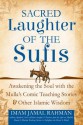 Sacred Laughter of the Sufis: Awakening the Soul With the Mulla's Comic Teaching Stories and Other Islamic Wisdom - Imam Jamal Rahman