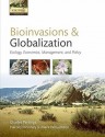 Bioinvasions and Globalization: Ecology, Economics, Management, and Policy - Charles Perrings, Mark Williamson, Hal Mooney