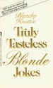 Truly Tasteless Blonde Jokes - Blanche Knott