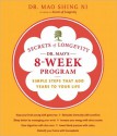 Secrets of Longevity - Dr. Mao's 8-Week Program: Simple Steps That Add Years to Your Life - Maoshing Ni