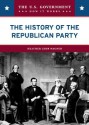 The History of the Republican Party - Heather Lehr Wagner