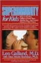 Superimmunity for Kids - Leo Galland, Louise Ames, Dian Dincin Buchman