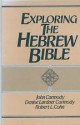 Exploring the Hebrew Bible - John Tully Carmody, Denise Lardner Carmody, Robert L. Cohn