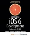 Beginning IOS 6 Development: Exploring the IOS SDK - Dave Mark, Jack Nutting, Jeff LaMarche