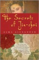 The Secrets of Jin-shei - Alma Alexander