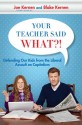 Your Teacher Said What?!: Defending Our Kids from the Liberal Assault on Capitalism - Joe Kernen, Blake Kernen