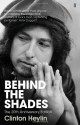 Behind the Shades - Clinton Heylin