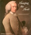 Hanging the Head: Portraiture and Social Formation in Eighteenth-Century England - Marcia Pointon